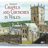 Ancient Chapels and Churches in Wales