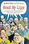 Read My Lips: A Treasury of the Things Politicians Wish They Hadn't Said