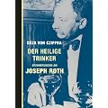 Der heilige Trinker: Erinnerungen an Joseph Roth