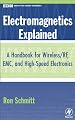 Electromagnetics Explained: A Handbook for Wireless/ RF, EMC, and High-Speed Electronics, Part of the EDN Series for Design Engineers