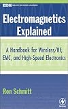 Electromagnetics Explained: A Handbook for Wireless/ RF, EMC, and High-Speed Electronics, Part of the EDN Series for Design Engineers