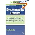 Electromagnetics Explained: A Handbook for Wireless RF, EMC,... by Ron Schmitt
