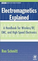 Electromagnetics Explained: A Handbook for Wireless/ RF, EMC, and High-Speed Electronics, Part of the EDN Series for Design Engineers