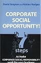 Corporate Social Opportunity!: Seven Steps to Make Corporate Social Responsibility Work for Your Business