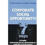 Corporate Social Opportunity!: Seven Steps to Make Corporate Social Responsibility Work for Your Business