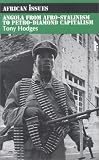 Angola from Afro-Stalinism to Petro-Diamond Capitalism (African Issues)