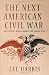 The Next American Civil War: The Populist Revolt against the Liberal Elite