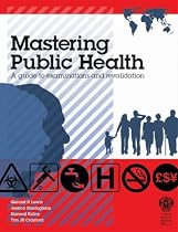 Mastering Public Health: A Guide to Examinations and Revalidation (Mastering): A Guide to Examinations and Revalidation ( MFPH )