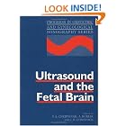 Click here to buy Ultrasound and the Fetal Brain by  F.A. Chervenak and A. Kurjak.