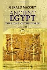 Ancient Egypt: the Light of the World: A Work of Reclamation and Restitution in Twelve Books. Volume 2