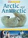 Arctic and Antarctic (DK Eye Wonder)