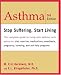 Book Asthma: Stop Suffering, Start Living