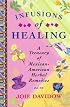 Infusions of Healing: A Treasury of Mexican-American Herbal Remedies