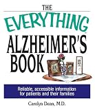 The Everything Alzheimers Book: Reliable, Accessible Information for Patients and Their Families (Everything: Health and Fitness)