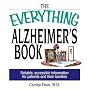 The Everything Alzheimer's Book: Reliable, Accessible Information for Patients and Their Families (Everything: Health and Fitness)