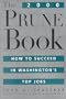 The 2000 Prune Book : How to Succeed in Washington's Top Jobs