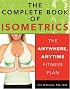 The Complete Book of Isometrics: The Anywhere, Anytime Fitness Book