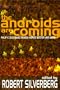 The Androids Are Coming: Philip K. Dick, Isaac Asimov, Alfred Bester, and More