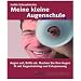 Meine kleine Augenschule: Augen auf � Brille ab: Machen Sie Ihre Augen fit mit Sehtraining und Entspannung! Ihre Brille muss kein Schicksal sein