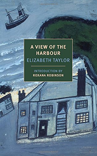 A View of the Harbour (New York Review Books Classics), by Elizabeth Taylor