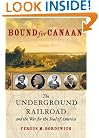 Bound for Canaan: The Underground Railroad and the War for the Soul of America