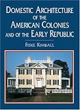 Domestic Architecture of the American Colonies and of the Early Republic (Dover Books on Architecture)