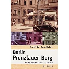 Berlin Prenzlauer Berg: Alltag und Geschichte 1920 - 1970