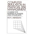 Click here to buy Computer Simulation in Financial Risk Management: A Guide for Business Planners and... by Roy L. Nersesian.