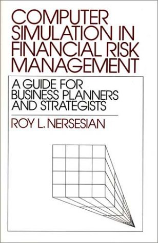 Computer Simulation in Financial Risk Management: A Guide for Business Planners and Strategists