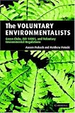 The Voluntary Environmentalists : Green Clubs, ISO 14001, And Voluntary Regulations
