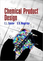 Chemical Product Design (Cambridge Series in Chemical Engineering)