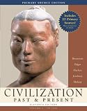 Civilization Past & Present, Volume I (to 1650), Primary Source Edition (Book Alone) (11th Edition) (MyHistoryLab Series)