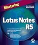 Mastering Lotus Notes R5