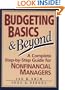 Budgeting Basics & Beyond: A Complete Step-By-Step Guide for Nonfinancial Managers