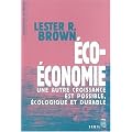 Eco-�conomie : Une autre croissance est possible, �cologique et durable