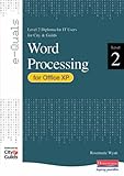 Word processing for Office XP, level 2 : level 2 diploma for IT users for City & Guilds