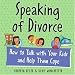 Speaking of Divorce: How to Talk with Your Kids and Help Them Cope by Roberta Beyer