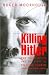 Killing Hitler: The Third Reich and the Plots Against the Fuhrer