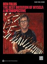Ben Folds The Best Imitation Of Myself: A Retrospective Piano/Vocal/Chords Ben Folds The Best Imitation Of Myself: A Retrospective Piano/Vocal/Chords