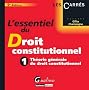 L'essentiel du droit constitutionnel : Tome 1, Th�orie g�n�rale du droit constitutionnel