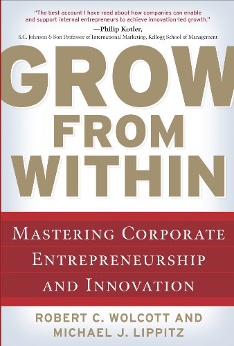 Grow from Within: Mastering Corporate Entrepreneurship and Innovation
