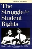 The Struggle for Student Rights: "Tinker v. DES Moines" and the 1960s (Landmark Law Cases and American Society): "Tinker V. DES Moines" and the 1960s