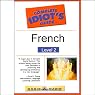 The Complete Idiot's Guide to French, Level 2