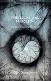 Nietzsche and Napoleon : the Dionysian Conspiracy