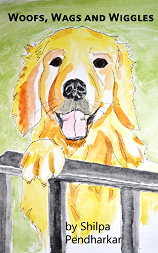 Woofs, Wags and Wiggles, by Shilpa Pendharkar