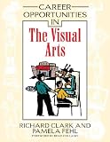 Career Opportunities In The Visual Arts (Career Opportunities)