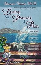 Losing Your Pounds of Pain Losing Your Pounds of Pain