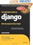The Definitive Guide to Django: Web Development Done Right (Expert's Voice in Web Development)