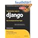 Definitive Guide to Django: Web Development Done Right