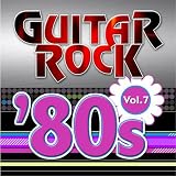 Guitar Rock 80s Vol.7